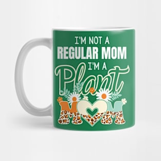 I'm Not A Regular Mom I'm A Plant Mom Funny Mothers Day Mug